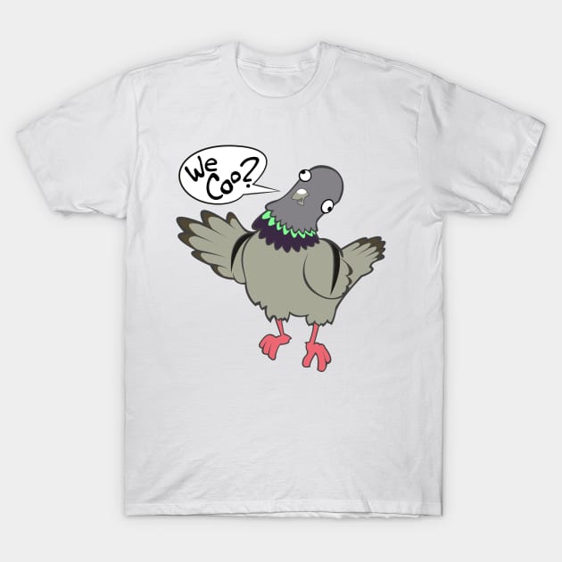 We Coo? T-Shirt by deancoledesign